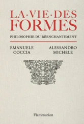 La vie des formes: Philosophie du réenchantement