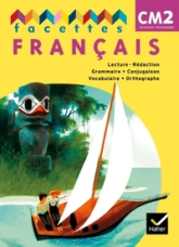 Facettes Français CM2 ed. 2011, Livre de l'Eleve Non Vendu Seul Compose le 9369224
