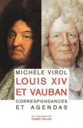 Louis XIV et Vauban correspondances et agendas