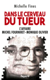 Dans le cerveau du tueur : Monique Olivier - Michel Fourniret