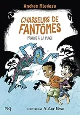Chasseurs de fantômes, tome 3 : Panique à la plage