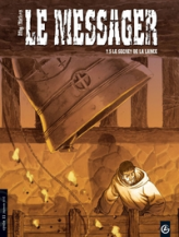 Le messager, tome 5 : Le secret de la lance
