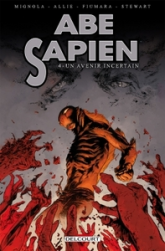 Abe Sapien, tome 4 : Un Avenir Incertain