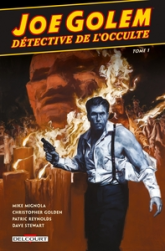 Joe Golem, détective de l'occulte, tome 1