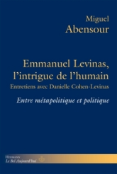 Emmanuel Levinas, l'intrigue de l'humain : Entre métapolitique et politique