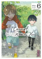 I Cannot Reach You, tome 6