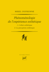 Phénoménologie de l'expérience esthétique (2 volumes)