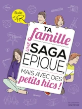 Ta famille : Une saga épique, mais avec des petits hics !