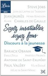 Soyez insatiables, soyez fous : Discours à la jeunesse