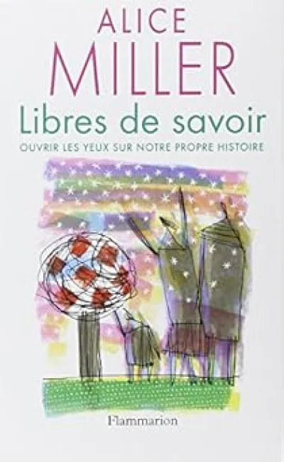 Libres de savoir : Ouvrir les yeux sur notre propre histoire