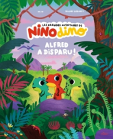 Les grandes aventures de Nino Dino - Alfred a disparu !