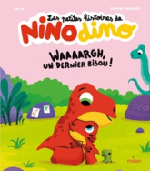 Les petites histoires de Nino Dino : Waaaargh, un dernier bisou !
