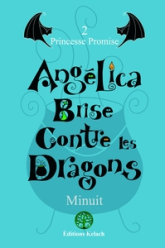 Angelica Brise contre les dragons, tome 2 : Princesse Promise