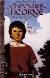 Le Chevalier à la licorne, tome 1 : Sur les traces du passé