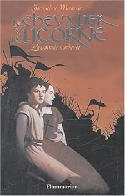 Le Chevalier à la licorne, tome 2 : La Croisade inachevée