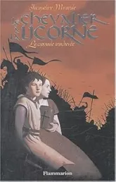 Le Chevalier à la licorne, tome 2 : La Croisade inachevée