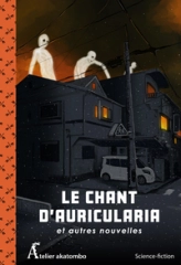 Le Chant dAuricularia et autres nouvelles