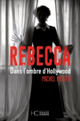 Rebecca : Dans l'ombre d'Hollywood