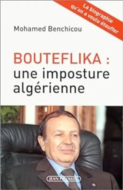 Bouteflika : Une imposture algérienne