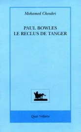 Paul Bowles le reclus de Tanger