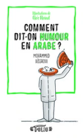 Comment dit-on humour en arabe ?
