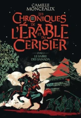 Les chroniques de l'érable et du cerisier, tome 2 : Le sabre des Sanada