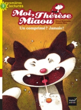Moi, Thérèse Miaou : Un comprimé ? Jamais !