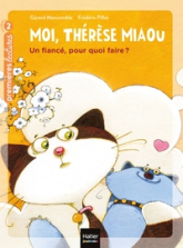 Moi, Thérèse Miaou : Un fiancé, pour quoi faire ?