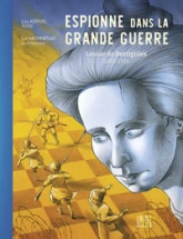 Espionne de la Grande Guerre: Louise de Bettignies