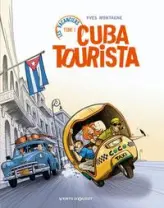 Cuba Tourista, Tome 1 : Les vacanciers