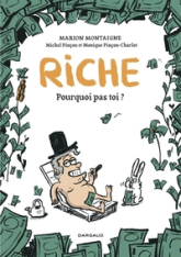 Riche, pourquoi pas toi ?