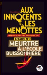 Aux innocents les menottes, Tome 2 : Meurtre à l'école buissonnière