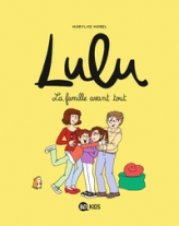 Lulu, tome 6 : La famille avant tout !