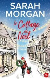 Le cottage de Noël : Et si ce Noël changeait tout ?