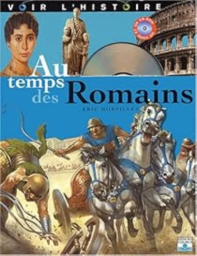 Voir l'histoire, tome 4 : Au temps des Romains
