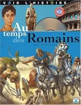 Voir l'histoire, tome 4 : Au temps des Romains
