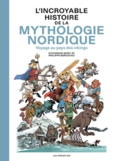L'Incroyable Histoire de la mythologie nordique