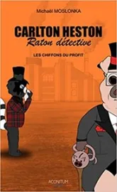 Carlton Heston, Raton détective : Les chiffons du profit