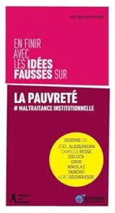 En finir avec les idées fausses sur les pauvres et la pauvreté: La maltraitance institutionnelle