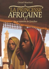 La princesse africaine, tome 2 : La prisonnière de Zanzibar