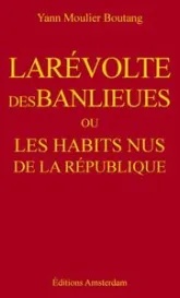 La Révolte des Banlieues ou les Habits nus de la République