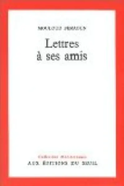 Lettres à ses amis