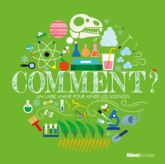 Comment ? Un livre animé pour aimer les sciences