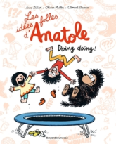 Les idées folles d'Anatole, tome 3 : Doïng doïng !