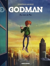 Godman, tome 1 : Au nom de Moi