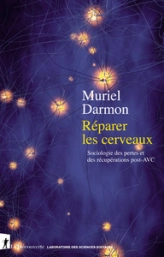 Réparer les cerveaux - Sociologie des pertes et des récupérations post-AVC