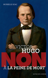 Victor Hugo : "Non à la peine de mort