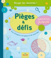 Pièges & défis Junior : Jeux d'énigmes, de logique et de casse-tête