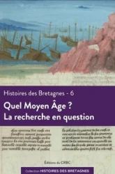 Histoires des Bretagnes, tome 6 : Quel Moyen Age ?