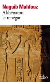 Akhénaton le renégat